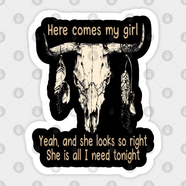 Here Comes My Girl Yeah, And She Looks So Right Bull Quotes Feathers Sticker by Creative feather